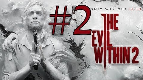 [Live] The Evil Within 2 Let