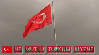 Ne Mutlu Türküm Diyene ★Türk Bayrağı ★Turkish Flag