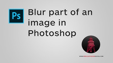 Blur part of an image in Photoshop