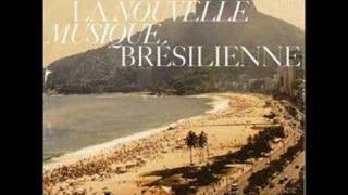 - La Nouvelle Musique Brésilienne -