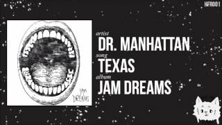 Watch Dr Manhattan Texas video