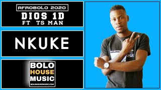 Dios 1D - Nkuke feat TS Man (Afrobolo)