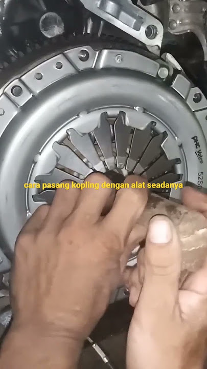 cara pasang kampas kopling dengan alat seadanya