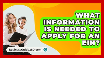 What Information Is Needed To Apply For An EIN? - BusinessGuide360.com