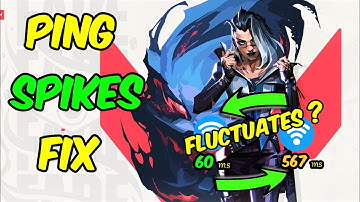 Fix Ping Spikes in Valorant !