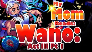 My Mom Reads Wano - Onigashima Begins!