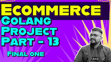 Ecommerce Project in Golang Part 13 FINAL ONE (IN HINDI)