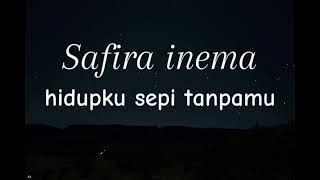 Safira inema || hidupku sepi tanpamu || lirik lagu