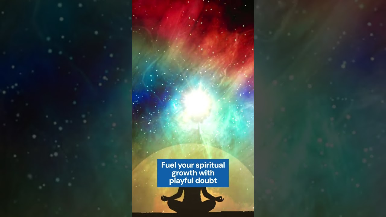 Unlock Spiritual Growth with Playful Skepticism