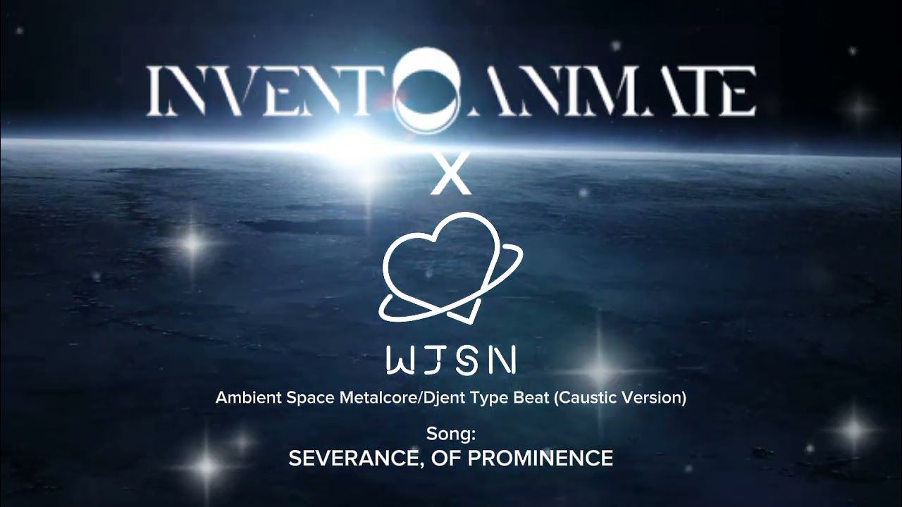 WJSN x INVENT ANIMATE Ambient Metalcore Type Beat Prod By: A.F.I THE LOTUS (Caustic Version)