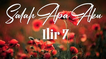 ILIR 7 - Salah Apa Aku (Official Lyric Video)