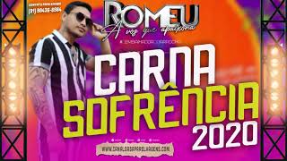 ROMEU - CARNA SOFRÊNCIA 2020 - MÚSICAS INÉDITAS