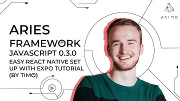 Aries Framework JavaScript 0.3.0 - Easy React Native Set Up With Expo Tutorial (by Timo)