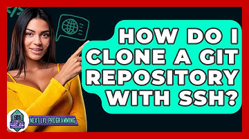 How Do I Clone A Git Repository With SSH? - Next LVL Programming