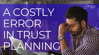 Avoiding Probate with a Trust: What They Don’t Tell You