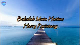 Bukalah Mata Hatimu - Harry Parintang (lirik Lagu/video Lyrics ) | Lagu Indonesia