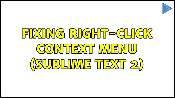 Ubuntu: Fixing right-click context menu (Sublime Text 2)