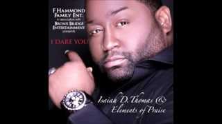 Isaiah D. Thomas & Elements of Praise-Ain't No Harm chords