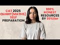 FREE CAT 2025 QUANT Self-Preparation ➤ 4 Months Strategy | YouTube Channel, Practice, Mock | 99%iler