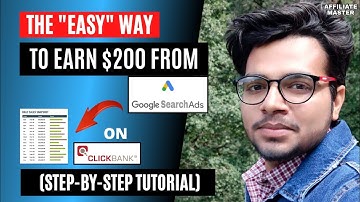 The "Easy" Way to Earn $200 On ClickBank From Google Ads (Step-By-Step Tutorial)