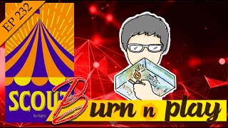 EP.232 : Burn&Play - Scout [สี เซียน เรียง ตอง...เอ้ย!!!นั่นคนละเกม]