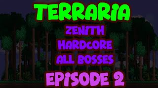 EP (2) - TERRARIA - ZENITH - ALL BOSSES - HARDCORE - LEGENDARY