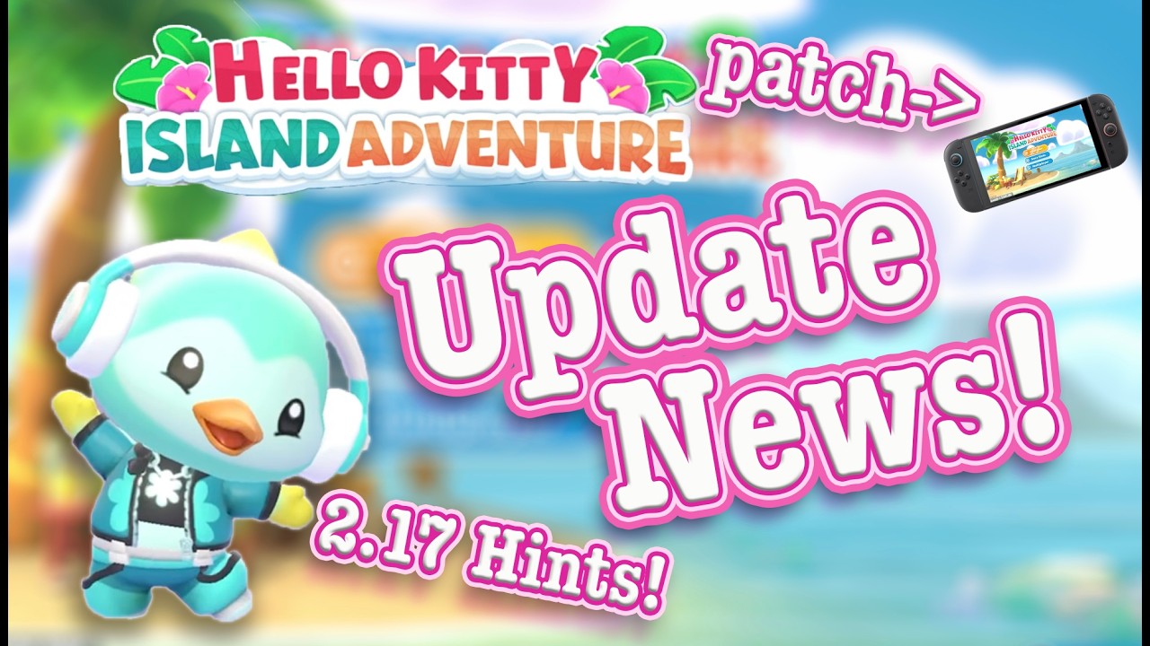 ゲームキャラクター HKU HKIA Update News: New 2.17 Hints & CU7.1 patch| Hello Kitty Island