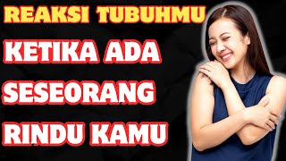KAMU BISA RASAKAN‼️ BEGINI REAKSI TUBUHMU, TANDA SESEORANG MERINDUKAN KAMU