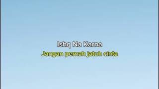 Ishq Na Karna|Lagu India|Lirik dan terjemahannya|Tulsi Kumar|Agam Kumar Nigam
