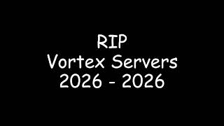 RIP Vortex's Servers🥀💔💀