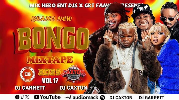BRAND NEW BONGO MIX 2025 VOL.17 | DJ GARRETT X DJ CAXTON | DIAMOND,MBOSSO,JAY MELODY,BIEN,NADIA