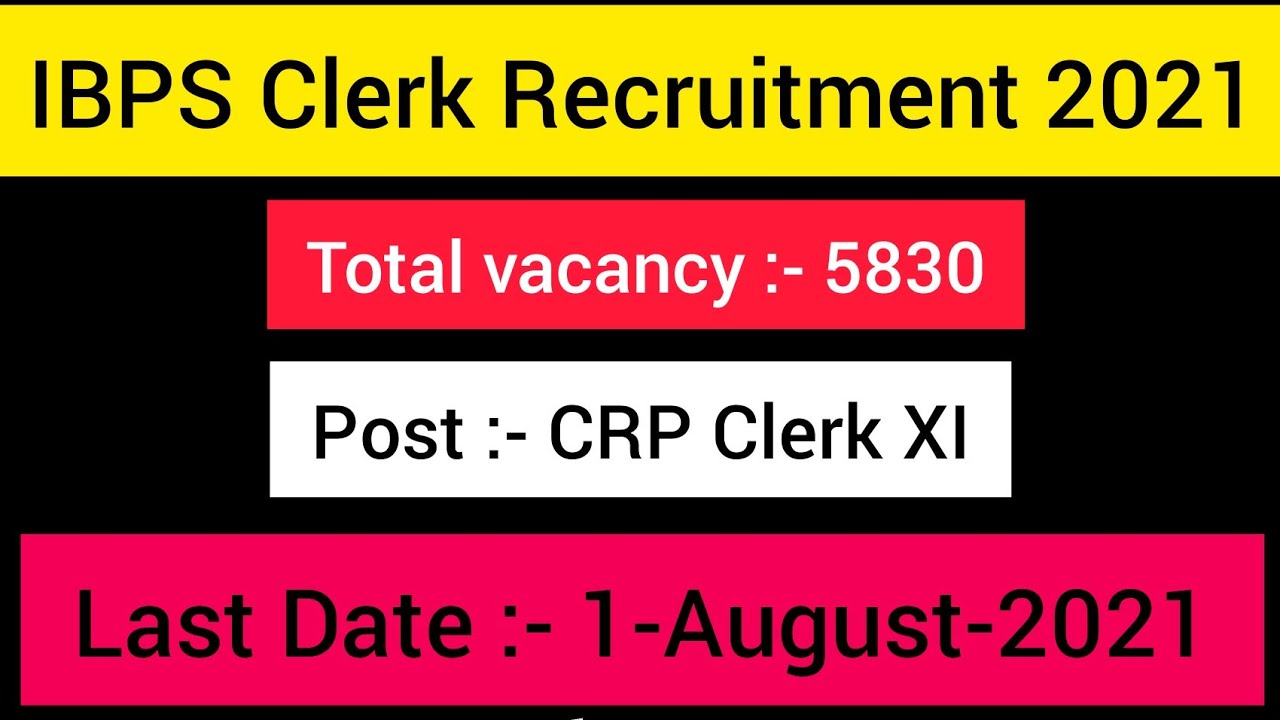 IBPS Clerk Recruitment 2021 || CRP Clerk XI 5830 post || Notification Details