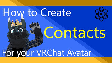 How to Create Contacts for your VRChat Avatar Tutorial