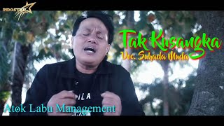 Download Lagu TAK KUSANGKA Original Video Cipt. SUHADA MUDA #Atoklabu_Management Download Lagu TAK KUSANGKA Original Video Cipt. SUHADA MUDA #Atoklabu_Management