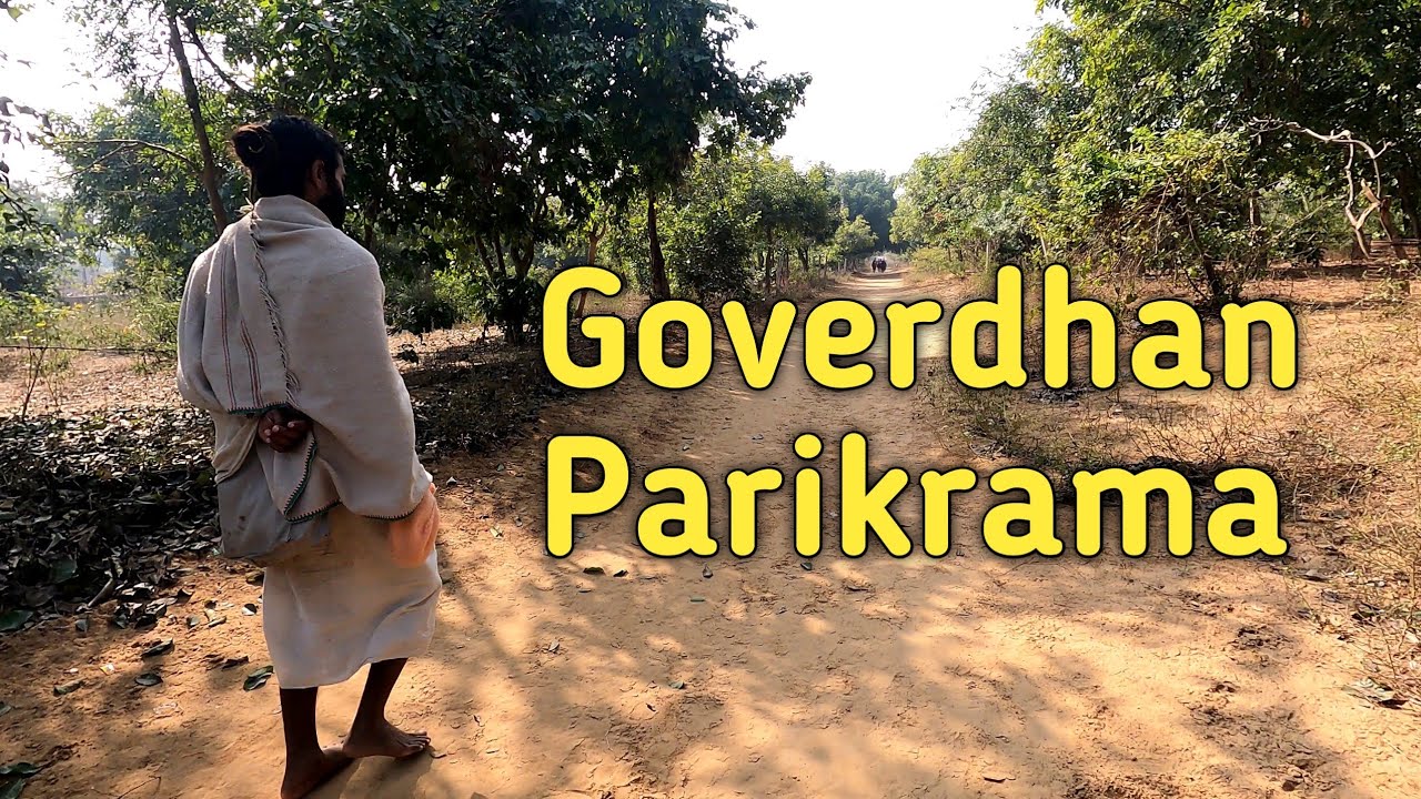 गोवर्धन पर्वत की कच्ची परिक्रमा  Goverdhan Parikrama 2022