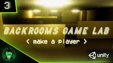 Making the Player - Backrooms Game Lab (Make a Backrooms Game)