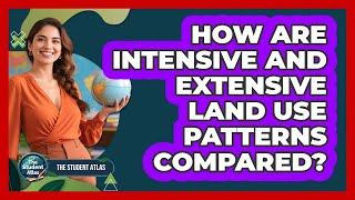 How Are Intensive And Extensive Land Use Patterns Compared?