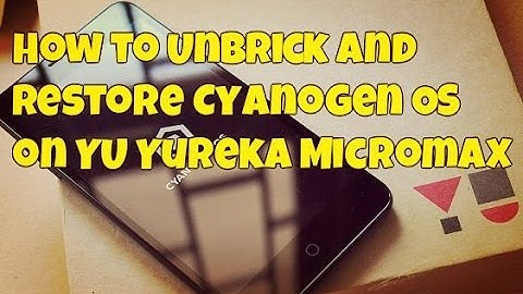 [FIXED!!]How to UNBRICK YU YUREKA Phone
