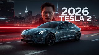 2026 Tesla Model 2 Finally Revealed: What Secret is Elon Musk Keeping?