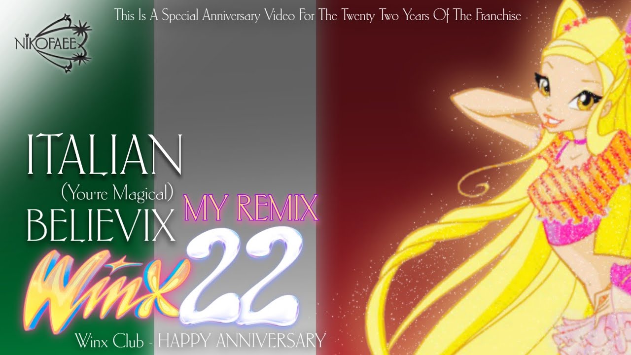 [🇮🇹 ITALIAN] Believix (You're Magical) - MY REMIX 💽 | Winx Club S4-5 | NIKOFAEE