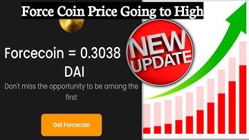Big News || Force Coin Price Going to High | Rate 0.3038 Dai | Please try to Buy Maximum Force Coin.