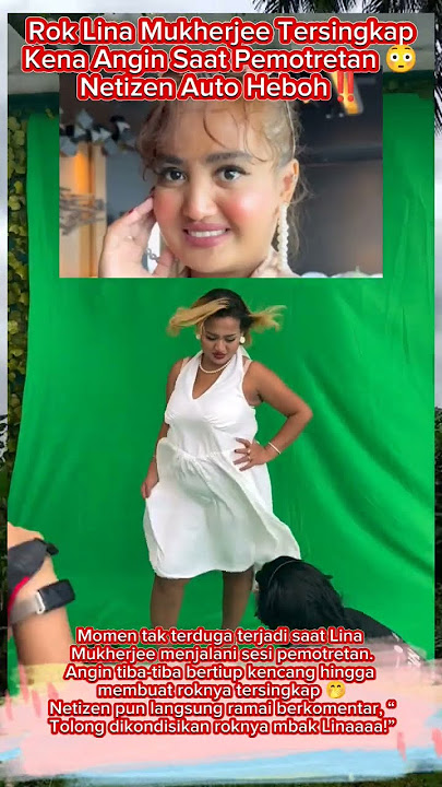 Rok Lina Mukherjee Tersingkap Kena Angin Saat Pemotretan 😳 Netizen Auto Heboh!#LinaMukherjee #Viral