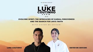 Ep.21  Evolving Spirit: Karma, Forgiveness & The Search for Life’s Truth with Sister BK Shivani