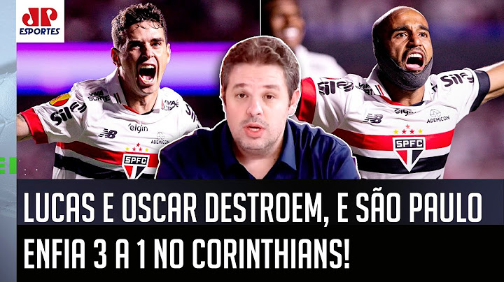 "POUCOS TIMES NO BRASIL TÊM ISSO, cara! O São Paulo com Lucas Moura e Oscar..." 3 a 1 no Corinthians