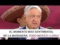 Y México lloró, junto con su Presidente, en la Mañanera.