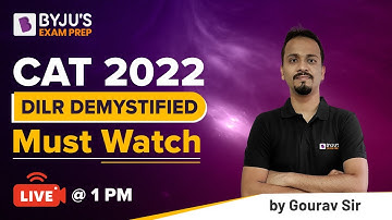 CAT 2022 - DILR Demystified | Ace Your Prep | Gourav Gupta | @BYJUSExamPrepCATMBA