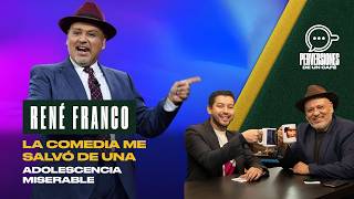 René Franco: La comedia me salvó de una adolescencia miserable | PDUC