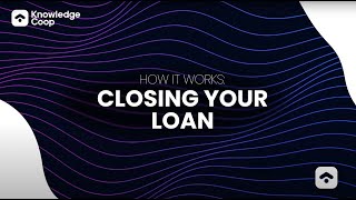 How It Works: Closing Your Loan