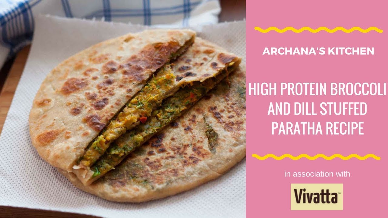 High protein broccoli and dill stuffed paratha