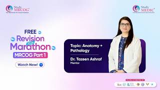 MRCOG PART-1 Free Revision Marathon- Anatomy + Pathology DR TAZEEN